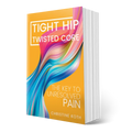 Tight Hip, Twisted Core | Aletha Health - Books - Aletha Health